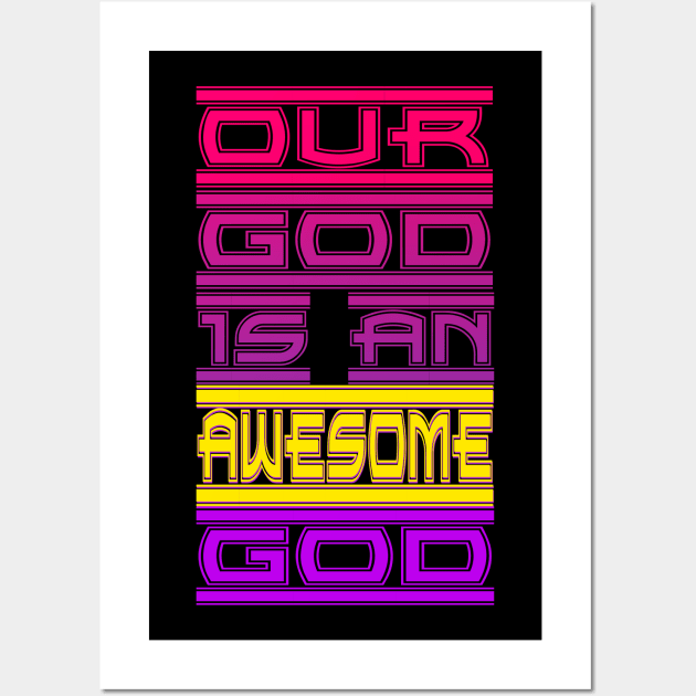 Our God is an Awesome God Wall Art by AlondraHanley